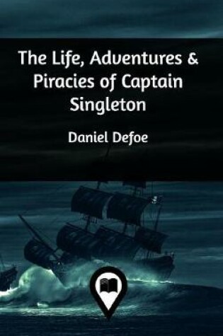 Cover of The Life, Adventures & Piracies of Captain Singleton