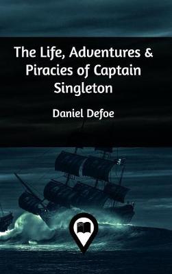 Book cover for The Life, Adventures & Piracies of Captain Singleton