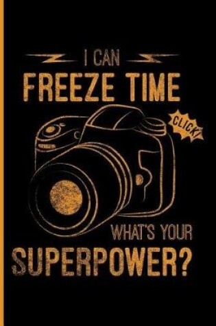 Cover of I Can Freeze Time What's Your Superpower