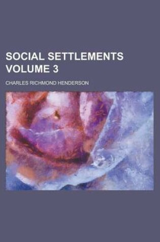 Cover of Social Settlements Volume 3