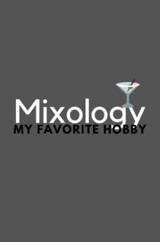 Cover of Mixology My Favorite Hobby