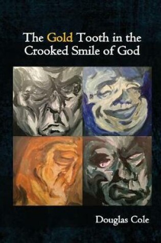 Cover of The Gold Tooth in the Crooked Smile of God