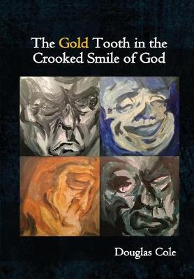 Book cover for The Gold Tooth in the Crooked Smile of God