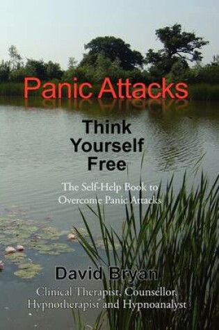 Cover of Panic Attacks Think Yourself Free