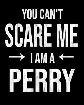 Book cover for You Can't Scare Me I'm A Perry