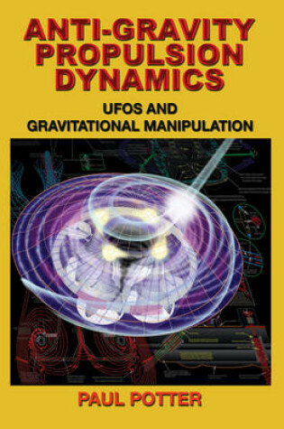 Cover of Anti-Gravity Propulsion Dynamics