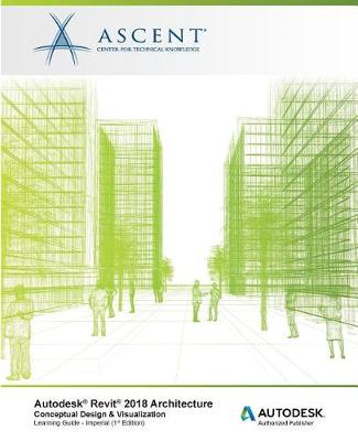 Book cover for Autodesk Revit 2018 Architecture Conceptual Design and Visualization Imperial