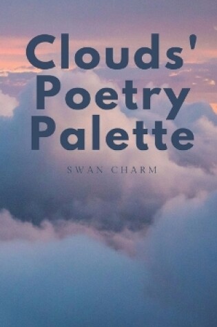 Cover of Clouds' Poetry Palette