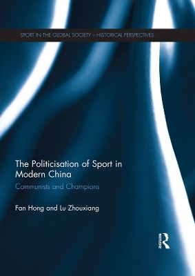 Book cover for The Politicisation of Sport in Modern China