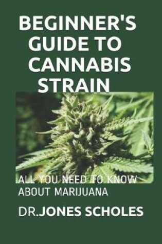 Cover of Beginner's Guide to Cannabis Strain