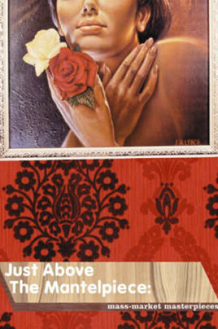 Cover of Just Above the Mantelpiece