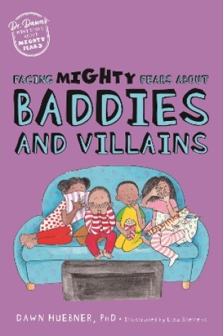 Cover of Facing Mighty Fears About Baddies and Villains