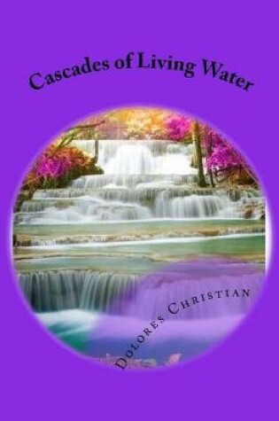 Cover of Cascades of Living Water
