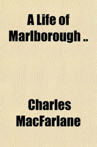 Cover of A Life of Marlborough ..