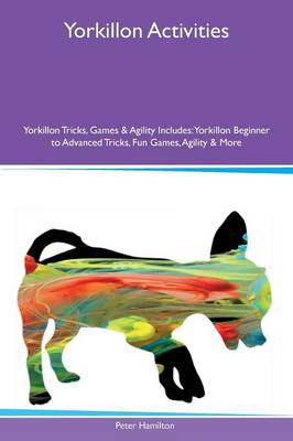 Book cover for Yorkillon Activities Yorkillon Tricks, Games & Agility Includes