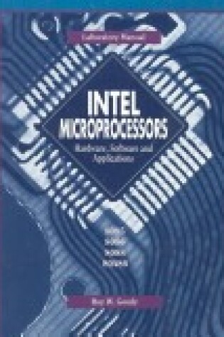 Cover of Intel Microprocessors: Hardware, Software and Applications