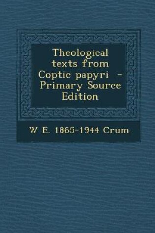 Cover of Theological Texts from Coptic Papyri - Primary Source Edition