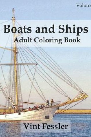Cover of Boats & Ships: Adult Coloring Book, Volume 3