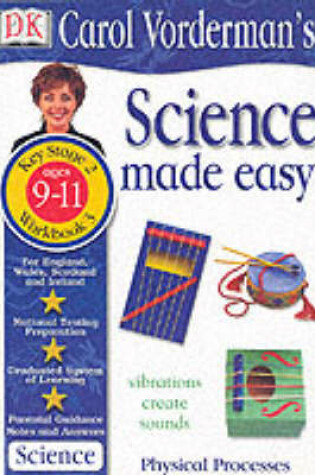 Cover of Science Made Easy:  Age 9-11 Workbook 3 Physical Processes