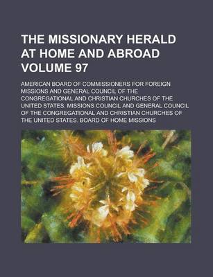 Book cover for The Missionary Herald at Home and Abroad Volume 97