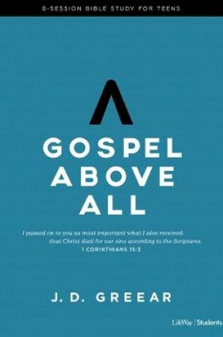 Cover of Gospel Above All - Teen Bible Study Leader Kit