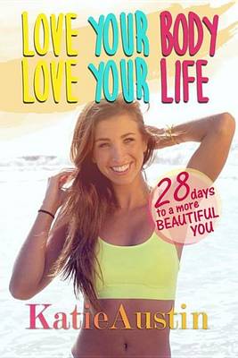 Book cover for Love Your Body Love Your Life