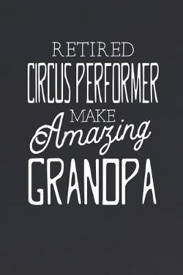 Book cover for Retired Circus Performer Make Amazing Grandpa