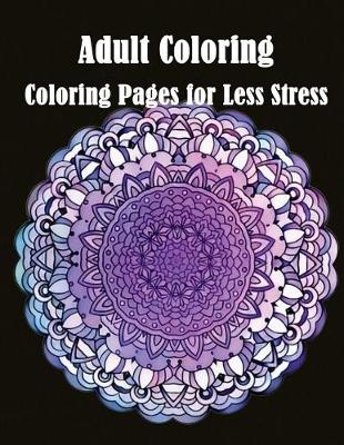 Book cover for Adult Coloring Coloring Pages for Less Stress