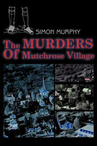 Cover of The Murders Of Mutchrose Village