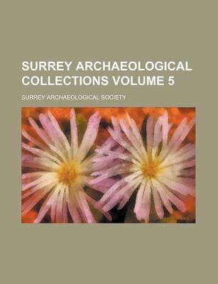 Book cover for Surrey Archaeological Collections Volume 5