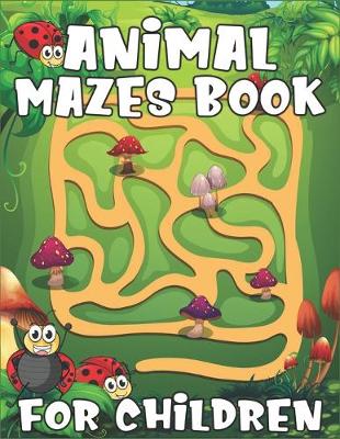 Book cover for Animal Mazes Book For Children