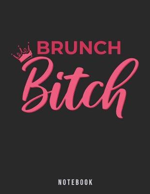 Book cover for Brunch Bitch Notebook