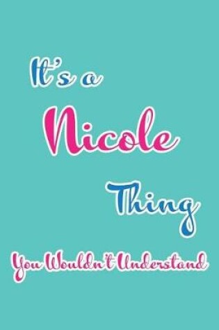 Cover of It's a Nicole Thing You Wouldn't Understand