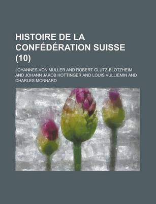 Book cover for Histoire de La Confederation Suisse (10)