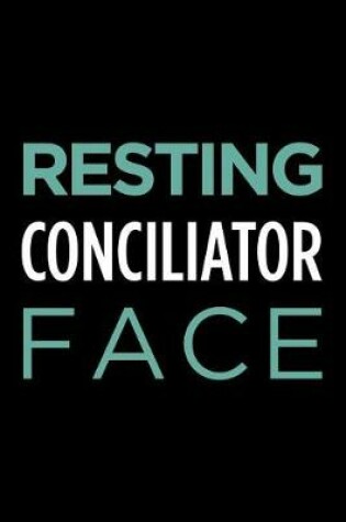 Cover of Resting Conciliator Face