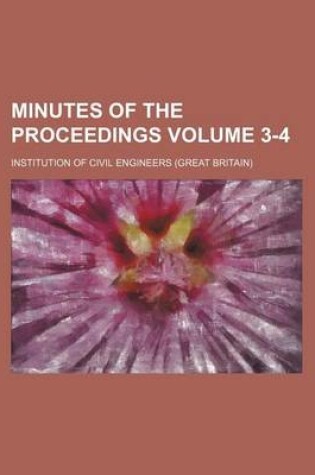 Cover of Minutes of the Proceedings Volume 3-4