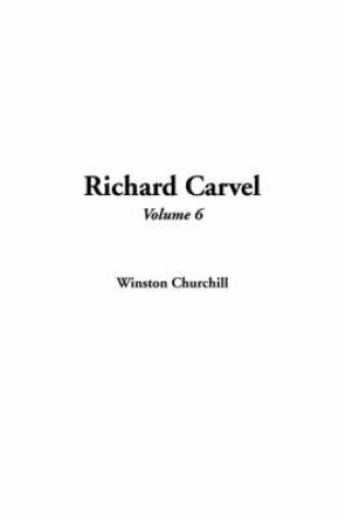 Cover of Richard Carvel, Volume 6