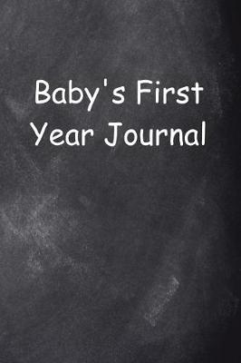 Book cover for Baby's First Year Journal Chalkboard Design