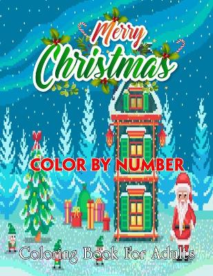 Book cover for Merry Christmas Color By Number Coloring Book For Adults