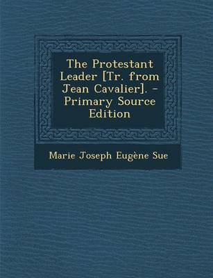 Book cover for The Protestant Leader [Tr. from Jean Cavalier]. - Primary Source Edition