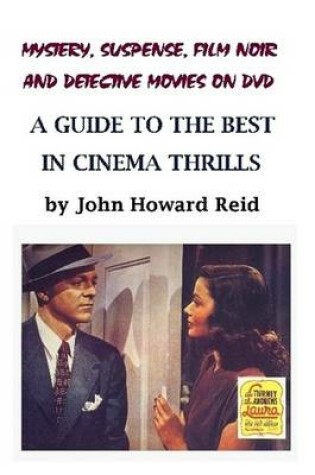 Cover of Mystery, Suspense, Film Noir and Detective Movies on DVD: A Guide to the Best in Cinema Thrills