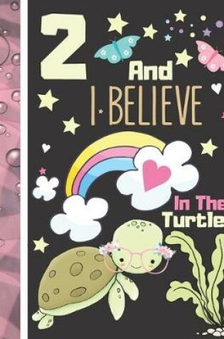 Cover of 2 And I Believe In The Turtles