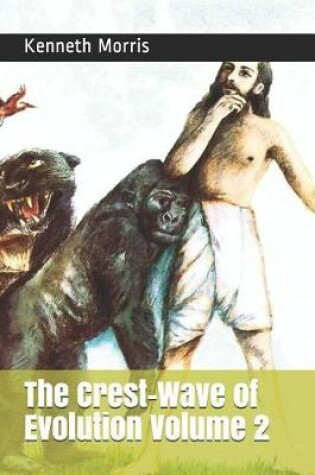 Cover of The Crest-Wave of Evolution Volume 2