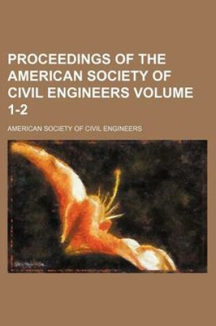 Cover of Proceedings of the American Society of Civil Engineers Volume 1-2