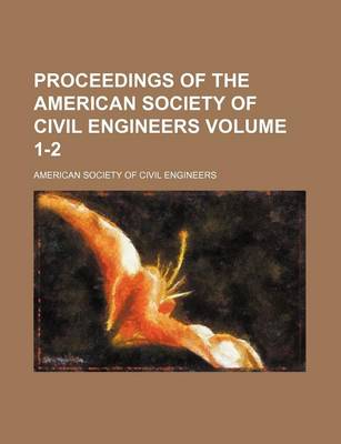 Book cover for Proceedings of the American Society of Civil Engineers Volume 1-2