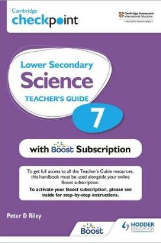 Cover of Cambridge Checkpoint Lower Secondary Science Teacher's Guide 7 with Boost Subscription