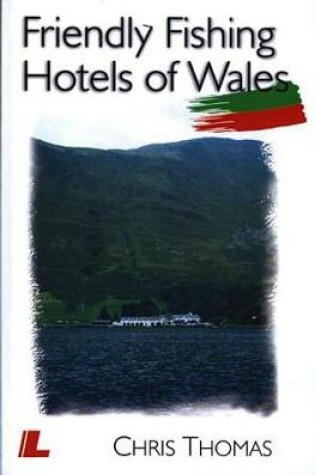 Cover of Friendly Fishing Hotels of Wales