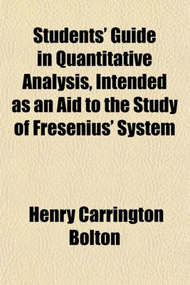 Book cover for Students' Guide in Quantitative Analysis, Intended as an Aid to the Study of Fresenius' System