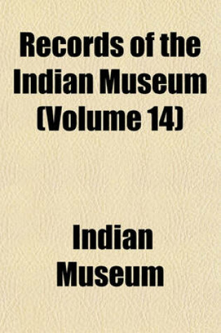 Cover of Records of the Indian Museum (Volume 14)