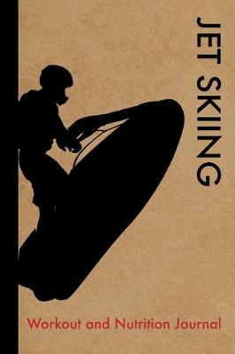 Book cover for Jet Skiing Workout and Nutrition Journal